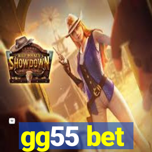 gg55 bet